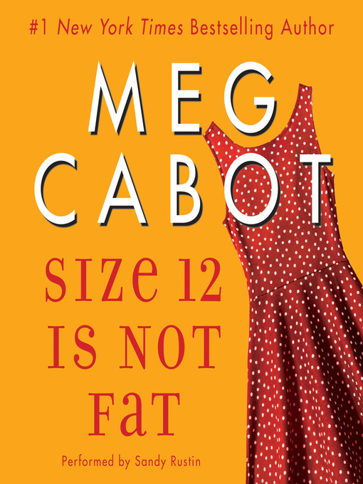 Title details for Size 12 Is Not Fat by Meg Cabot - Wait list